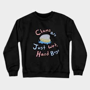 What are clams? Crewneck Sweatshirt